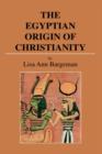 Image for The Egyptian Origin of Christianity