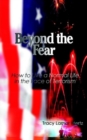 Image for Beyond the Fear : How to Live a Normal Life in the Face of Terrorism