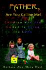 Image for Father, are You Calling Me? : Children Who are Called to Serve the Lord