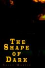 Image for The Shape of Dark