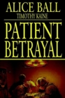 Image for Patient Betrayal