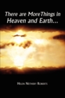 Image for There are More Things in Heaven and Earth.