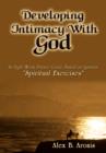 Image for Developing Intimacy with God : An Eight-week Prayer Guide Based on Ignatius&#39; &quot;Spiritual Exercises&quot;