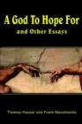 Image for A God to Hope for : And Other Essays