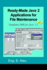 Image for Ready-made Java (TM) 2 Applications for File Maintenance