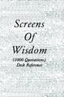Image for Screens of Wisdom : (1000 Quotations) Desk Reference