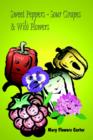 Image for Sweet Peppers-sour Grapes &amp; Wild Flowers