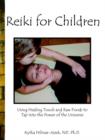 Image for Reiki for Children : Using Healing Touch and Raw Foods to Tap into the Power of the Universe