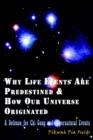 Image for Why Life Events are Predestined and How Our Universe Originated