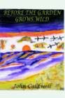 Image for Before the Garden Grows Wild