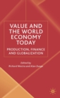 Image for Value and the world economy today  : production, finance and globalization