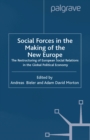 Image for Social forces in the making of the new Europe: the restructuring of European social relations in the global political economy