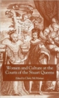 Image for Women and Culture at the Courts of the Stuart Queens