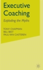 Image for Executive coaching  : exploding the myths