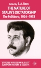 Image for The nature of Stalin&#39;s dictatorship  : the Politburo 1928-1953