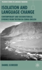Image for Isolation and language change  : contemporary and sociohistorical evidence from Tristan da Cunha English