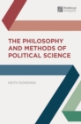 Image for The Philosophy and Methods of Political Science
