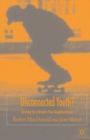 Image for Disconnected youth?  : growing up in Britain&#39;s poor neighbourhoods