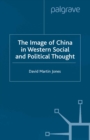 Image for The image of China in Western social and political thought