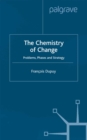 Image for Chemistry of Change: Problems, Phases and Strategy