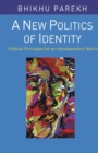 Image for A new politics of identity  : political principles for an interdependent world