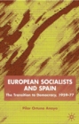 Image for European socialists and Spain: the transition to democracy, 1959-77