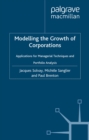 Image for Modelling the Growth of Corporations: Applications for Managerial Techniques and Portfolio Analysis.