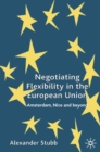 Image for Negotiating flexibility in the European Union: Amsterdam, Nice and beyond