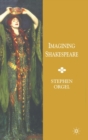 Image for Imagining Shakespeare  : a history of texts and visions