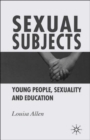 Image for Sexual subjects  : young people, sexuality and education