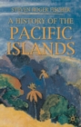 Image for A History of the Pacific Islands.