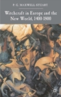 Image for Witchcraft in Europe and the New World, 1400-1800.