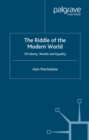 Image for The riddle of the modern world: of liberty, wealth and equality