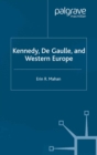 Image for Kennedy, De Gaulle, and Western Europe