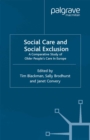 Image for Social care and social exclusion: a comparative study of older people&#39;s care in Europe