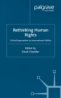 Image for Rethinking human rights: critical approaches to international politics