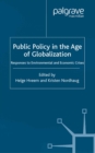 Image for Public policy in the age of globalization: responses to environmental and economic crises