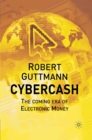 Image for Cybercash: the coming era of electronic money