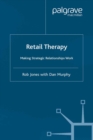 Image for Retail Therapy: Making Strategic Relationships Work