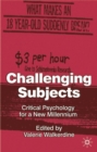 Image for Challenging Subjects: Critical Psychology for a New Millennium.