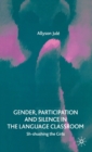 Image for Gender, participation and silence in the language classroom  : sh-shushing the girls