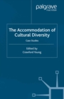 Image for The accommodation of cultural diversity: case-studies