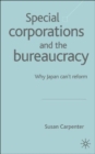 Image for Special corporations and the bureaucracy  : why Japan can&#39;t reform