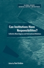 Image for Can institutions have responsibilities?  : collective moral agency and international relations