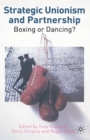 Image for Strategic unionism and partnership  : boxing or dancing?