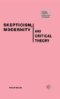 Image for Skepticism, Modernity and Critical Theory