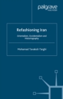 Image for Refashioning Iran: orientalism, occidentalism and nationalist historiography