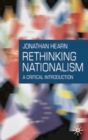 Image for Rethinking nationalism  : a critical introduction