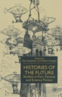 Image for Histories of the Future: Studies in Fact, Fantasy and Science Fiction.