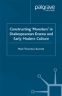 Image for Constructing &#39;monsters&#39; in Shakespearean drama and early modern culture